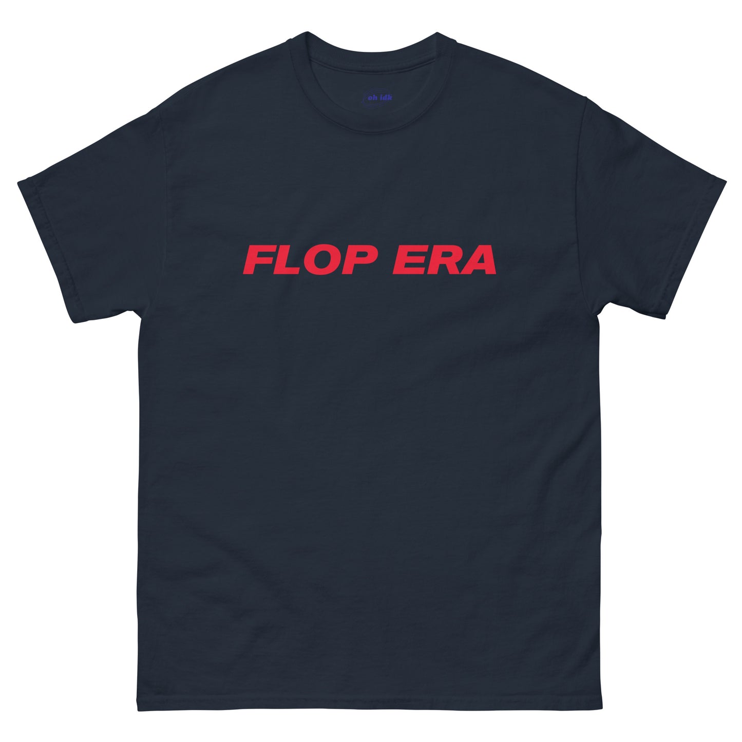 Flop Era - classic unisex tee