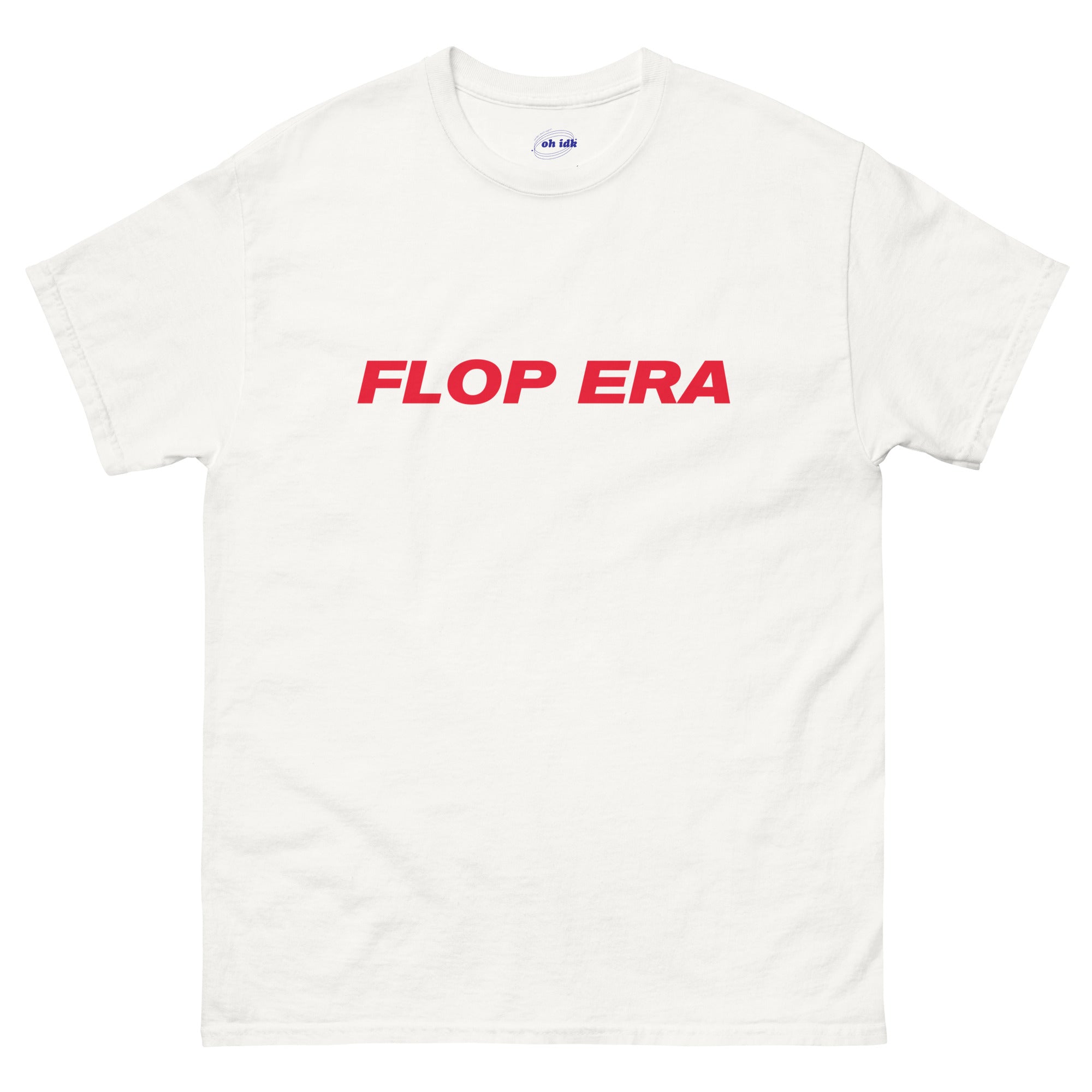 Flop Era - classic unisex tee