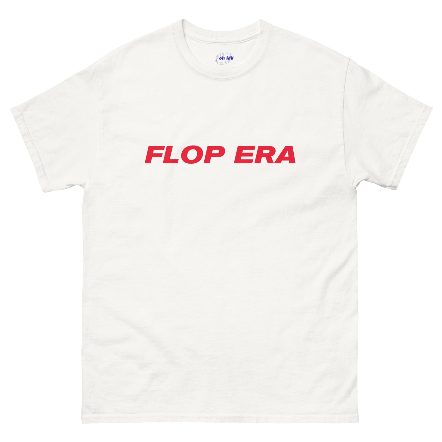 Flop Era - classic unisex tee